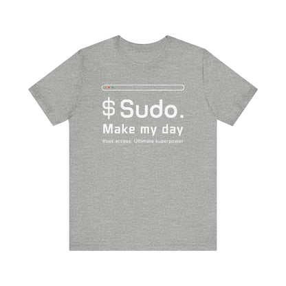 Sudo make my day T-shirt