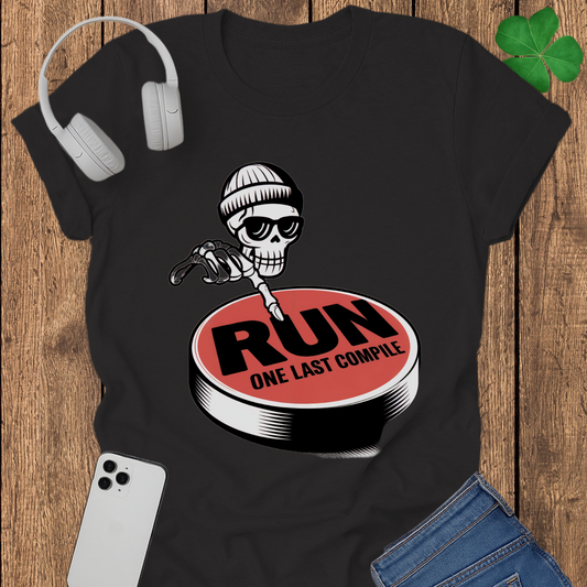 Run one last compile T-shirt