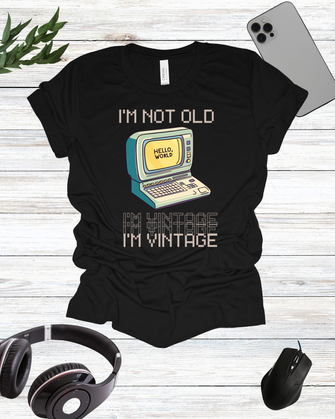 I'm Not Old I'm Vintage T-Shirt