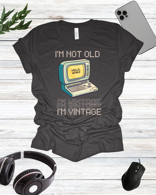 I'm Not Old I'm Vintage T-Shirt