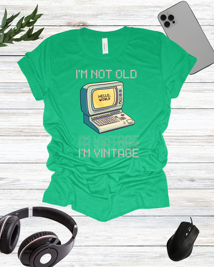 I'm Not Old I'm Vintage T-Shirt