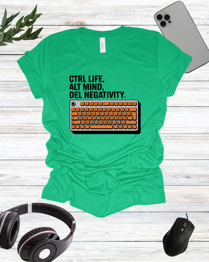 Ctrl life Alt mind Del negativity T-shirt