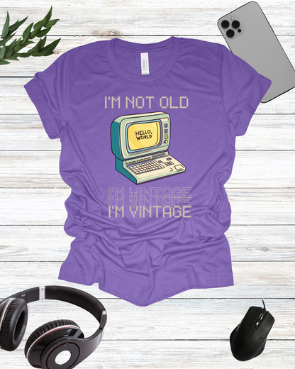 I'm Not Old I'm Vintage T-Shirt