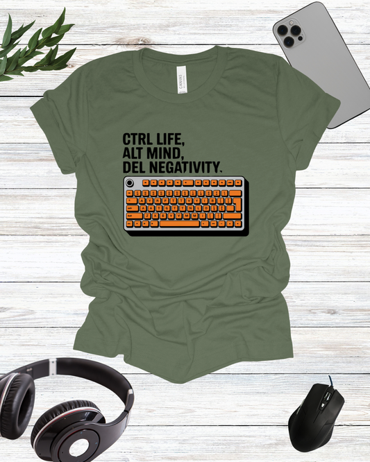 Ctrl life Alt mind Del negativity T-shirt