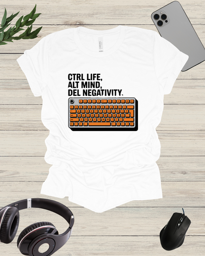 Ctrl life Alt mind Del negativity T-shirt